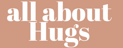 all about Hugs